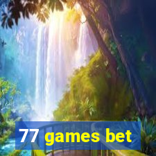 77 games bet